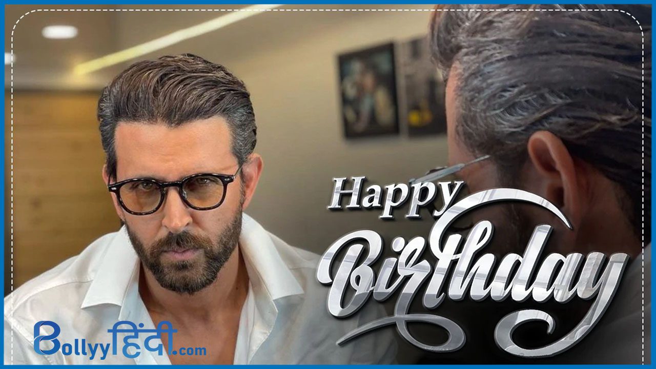 Hrithik Roshan Birthday