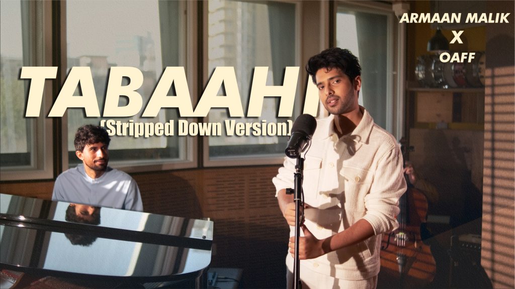 Armaan Malik and OAFF reunite for a stripped down version of 'Tabahi'